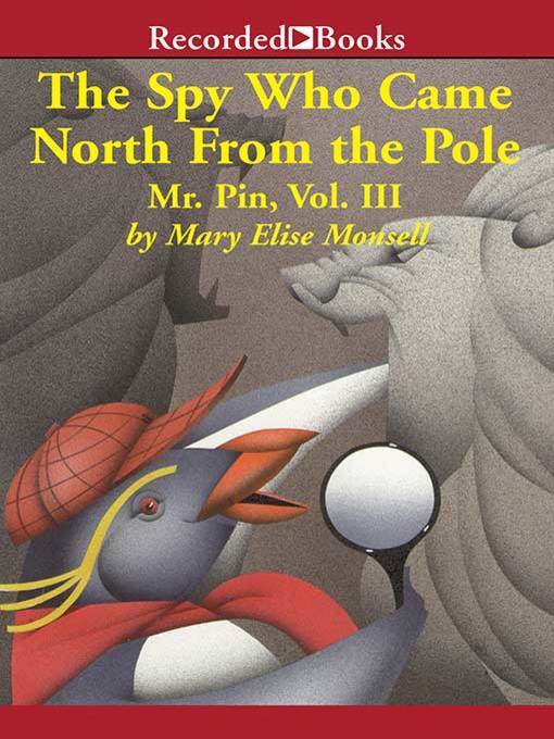 Title details for The Spy Who Came North from the Pole by Mary Elise Monsell - Available